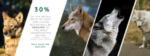 30% of the retail price of select items will be donated to the Wolf Conservation Center